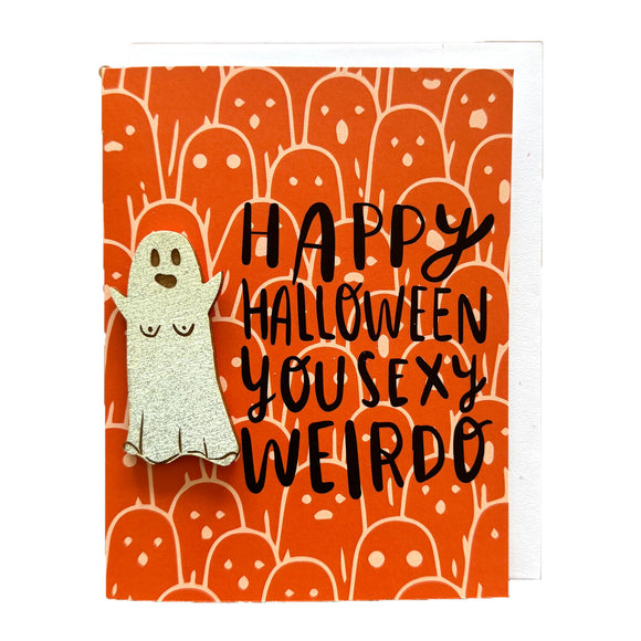 Happy Halloween You Sexy Weirdo - Ghost Magnet w/ Card