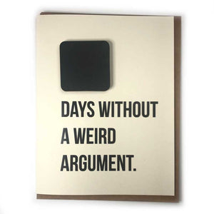 Days Without a Weird Argument Card with Chalkboard Magnet
