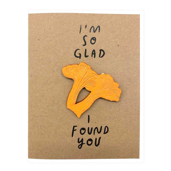 Laser-engraved 'I'm So Glad I Found You - Chanterelle' Magnet with Card