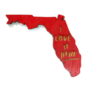 Photograph of Laser-engraved I Love It Here Florida Magnet