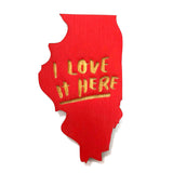Photograph of Laser-engraved I Love It Here Illinois Magnet