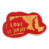 Photograph of Laser-engraved I Love It Here Maryland Magnet