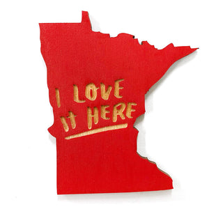 Photograph of Laser-engraved I Love It Here Minnesota Magnet