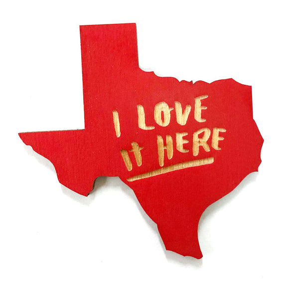 Photograph of Laser-engraved I Love It Here Texas Magnet