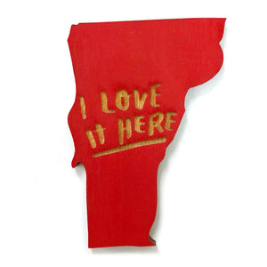 Photograph of Laser-engraved I Love It Here Vermont Magnet