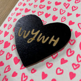 'WYWH' Letterpress Card with Laser-engraved Heart Magnet